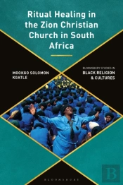 Ritual Healing In The Zion Christian Church In South Africa