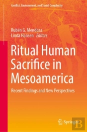 Ritual Human Sacrifice In Mesoamerica