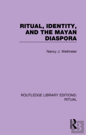 Ritual, Identity, And The Mayan Diaspora