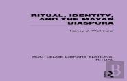 Ritual, Identity, And The Mayan Diaspora