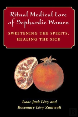Bertrand.pt - Ritual Medical Lore Of Sephardic Women