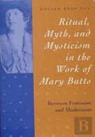 Ritual, Myth, And Mysticism In The Work Of Mary Butts