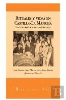 Rituales Y Vidas En Castilla-La Mancha
