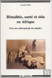 Ritualités, Santé Et Sida En Afrique ; Pour Une Anthropologie Du Singulier