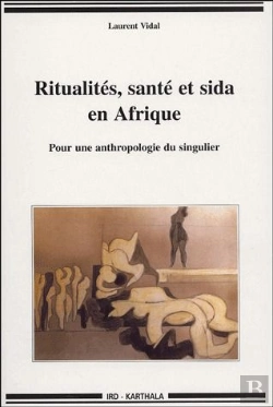 Bertrand.pt - Ritualités, Santé Et Sida En Afrique ; Pour Une Anthropologie Du Singulier