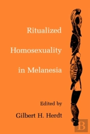 Ritualized Homosexuality In Melanesia
