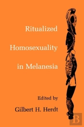 Ritualized Homosexuality In Melanesia