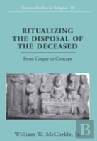 Ritualizing The Disposal Of The Deceased