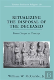 Ritualizing The Disposal Of The Deceased