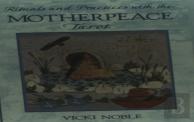 Rituals And Practices With The Motherpeace Tarot