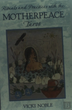 Bertrand.pt - Rituals And Practices With The Motherpeace Tarot