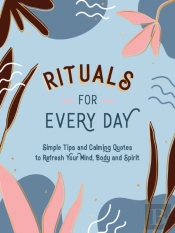 Rituals For Every Day