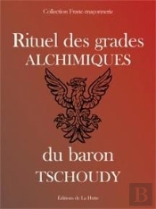 Rituel Des Grades Alchimiques Du Baron Tschoudy