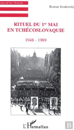 Bertrand.pt - Rituel Du 1er Mai En Tchecoslovaquie ; 1948-1989
