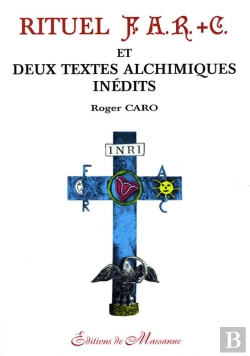 Bertrand.pt - Rituel F.A.R.+C Et Deux Textes Alchimiques Inédits