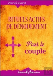 Rituels Actifs De Dénouement ; Pour Tout Problème De Couple