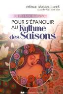 Rituels De Femmes ; Pour S'Épanouir Au Rythme Des Saisons