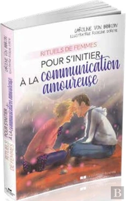 Bertrand.pt - Rituels De Femmes Pour S'Initier À La Communication Amoureuse