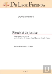 Rituels De Justice ; Essai Anthropologique Sur Le Relation Du Temps Et De L'Espace Dans 'Le Procès'