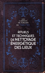 Rituels De Nettoyage Energetique Des Lieux
