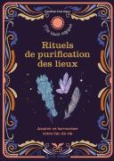 Rituels De Purification Des Lieux : Assainir Et Harmoniser Votre Lieu De Vie