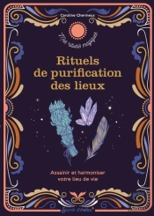 Rituels De Purification Des Lieux : Assainir Et Harmoniser Votre Lieu De Vie