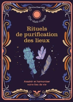 Bertrand.pt - Rituels De Purification Des Lieux : Assainir Et Harmoniser Votre Lieu De Vie