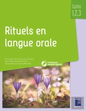 Rituels En Langue Orale ; Cycles 1, 2, 3