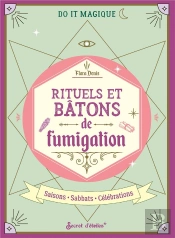 Rituels Et Bâtons De Fumigation : Saisons, Sabbats, Célébrations