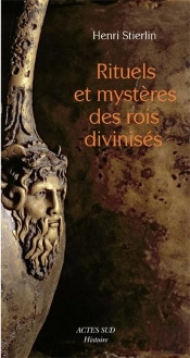 Rituels Et Mystères Des Rois Divinisés