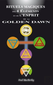 Rituels Magiques Des 4 Elements Et De L Esprit De La Golden Dawn