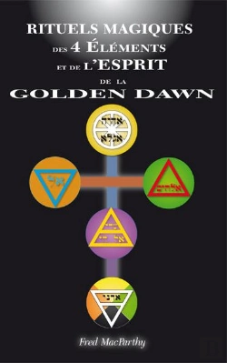 Bertrand.pt - Rituels Magiques Des 4 Elements Et De L Esprit De La Golden Dawn