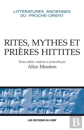 Rituels, Mythes Et Prières Hittites