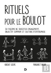 Rituels Pour Le Boulot ; 50 Façons De Susciter Engagement, Objectif Commun Et Culture D'Entreprise