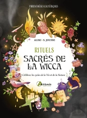 Rituels Sacrés De La Wicca : Célébrez Les Cycles De La Vie Et De La Nature !