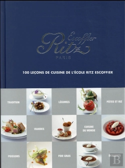 Bertrand.pt - Ritz Escoffier Paris ; 100 Lecons De Cuisine De L'École Ritz Escoffier