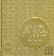 Ritz Paris ; Une Histoire De Cocktails