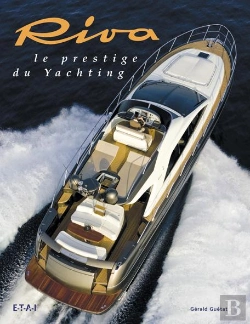 Bertrand.pt - Riva ; Le Prestige Du Yachting