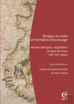 Bertrand.pt - Rivages De Traite Et Frontières D'Esclavage : Mondes Ibériques, Maghrébins Et Ouest-Africains (Viiie-Xixe Siècle)