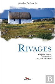 Rivages ; Objets, Lieux, Humeurs Et États D'Âme