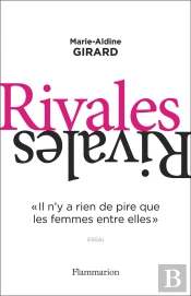 Rivales : 'Il N'Y A Rien De Pire Que Les Femmes Entre Elles'