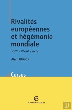 Bertrand.pt - Rivalités Européennes Et Hégémonie Mondiale ; Xvie - Xviie Siècle
