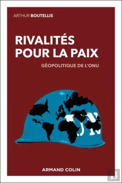 Bertrand.pt - Rivalités Pour La Paix : Géopolitique De L'Onu