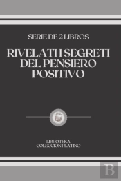 Rivelati I Segreti Del Pensiero Positivo