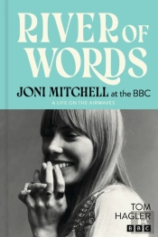 River Of Words: Joni Mitchell At The Bbc