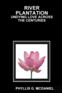 Bertrand.pt - River Plantation: Undying Love Across The Centuries