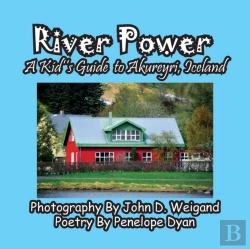 Bertrand.pt - River Power, A Kid'S Guide To Akureyri, Iceland