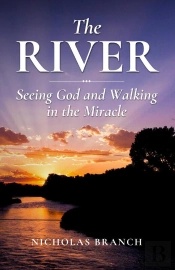 River: Seeing God And Walking In The Miracle