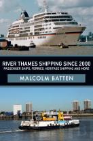 River Thames Shipping Since 2000: Passenger Ships, Ferries, Heritage Shipping And More