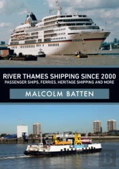 River Thames Shipping Since 2000: Passenger Ships, Ferries, Heritage Shipping And More